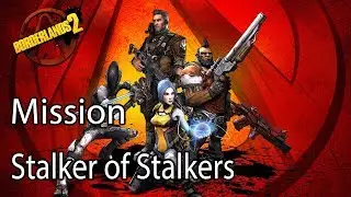 Borderlands 2 Mission Stalker of Stalkers