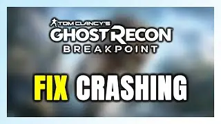 How to FIX Ghost Recon Breakpoint Crashing