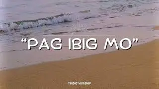 Pag-Ibig Mo – TINDIG WORSHIP | Filipino Worship Song 2025