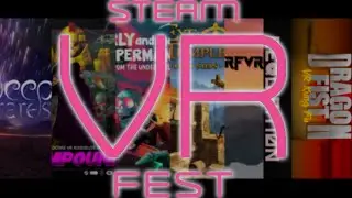 Playing The Free Demos of SteamVR Fest