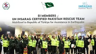 51 Members of Pakistan Rescue Team Mobilized to Republic of T&uuml;rkiye for Assistance in Earthquake