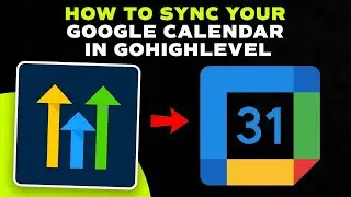 How To Sync Your Google Calendar In GoHighLevel (Tutorial)