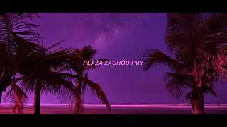 MiQ - Plaża, zachód i my (prod. Kc Beatz)