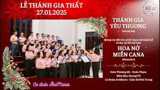 Thánh Gia Yêu Thương (Giang Ân), Hoa Nở Miền CaNa (Phanxico)| Phương My - Xuân Phạm | CĐ AveMaria