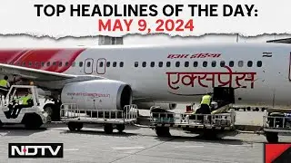 Air India Express To Curtail Flights Over Next Few Days | Top Headlines Of The Day: May 9, 2024