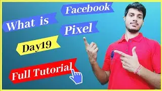 Day 19 / Facebook pixel/what is Facebook pixel/full video in hindi 2019