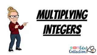 Multiplying Integers - EduK8 Collection