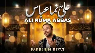Ali Numa Abbas A.S | Official Video | Manqabat Mola Abbas A.S | Syed Farrukh Rizvi | 2026