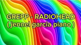 CREPP - RADIO HEAD ( Jennel garcia piano )