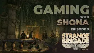 TUNNELS OF WADJET (Part 2) &ndash; Gaming with Shona (Strange Brigade ep5)