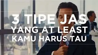 3 Setelan Jas Pria Yang Kamu Harus Tau