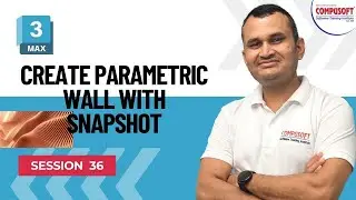 Session 36: Create a Parametric Wall Using Snapshot in 3ds Max | Full Tutorial | CompusoftEducation