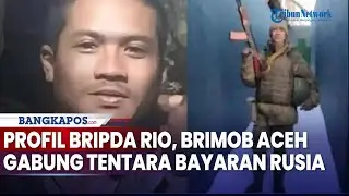 Profil Bripda Rio, Brimob Polda Aceh yang Gabung Jadi Tentara Bayaran Rusia, Pernah Disanksi Demosi