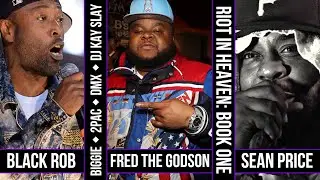 Riot In Heaven | ft. Black Rob, Fred The Godson, Sean Price, Biggie, 2Pac, DMX, DJ Kay Slay