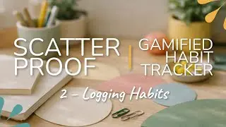 2 &ndash; Logging Habits & Daily Use | Scatterproof Gamified Habit Tracker for Notion