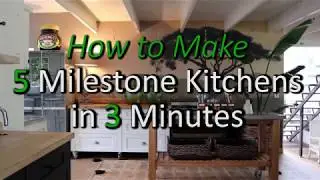 How to Make 5 Milestone Kitchens in 3 Minutes
