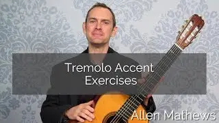 Tremolo Accent Exercises for Classical Guitar (smoother tremolo)
