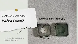 Testei o Filtro CPL na GoPro: Vale a Pena Para Motovlog e Viagens?