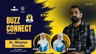 Dr. Mantar Gowda MLA- Mashitha-Afna | Buzz Connect Student Podcast | Engbuzz | Markaz Public School