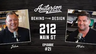 Episode 021: Behind the Design - 212 Main St.