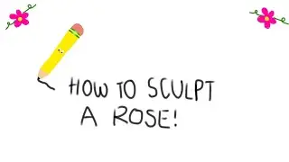 How to Sculpt a Rose