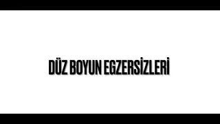 DÜZ BOYUN EGZERSİZLERİ