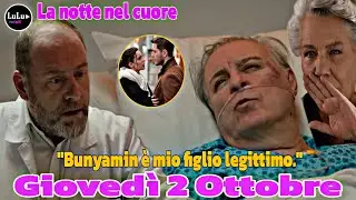 La notte nel cuore Anticipazioni Gioved&igrave; 2 Ottobre, Samet rivela che Bunyamin &egrave; suo figlio,Nuh scopr