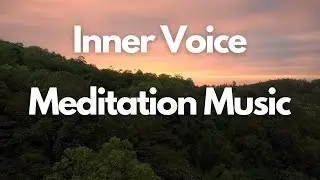 Inner Voice Meditation Music