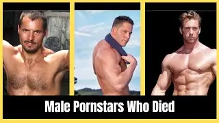 💔 40 Male Pornstars Who Died