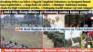 14thFeb.Nungdang-Breaking🔥Ngashi Tangkhul Kaya kapthokhre, 🥺Naga-kuki 26 sokhre, 🔥Manipur -Haidokpa