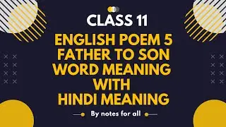 Class 11 English | important vocabulary | word meaning | father to son | hornbill @notesforall987