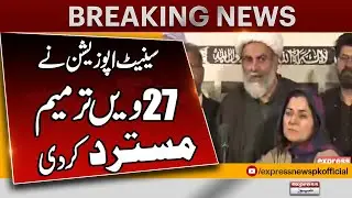 Opposition In Senate Rejects 27th Constitutional Ammendments | Pakistan News