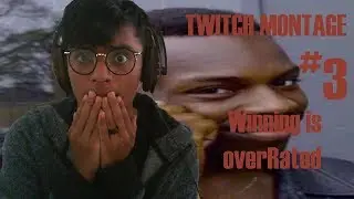 Twitch Montage #3 : ITS NOT ABOUT WINNING