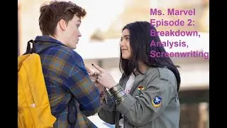 Ms. Marvel Episode 2 - Easter Eggs, Analysis. Weak Screenwriting, Exposition, Episodic Scenes