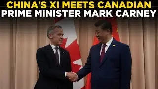 XI-CARNEY MEETING LIVE | High-Stakes Diplomacy, Carney & Xi Discuss Future of Canada-China Ties