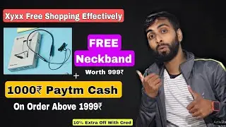 Xyxx FREE Shopping Effectively. Xyxx Rs.1000 Paytm With FREE Noise Earphone On Rs.1999 Order.