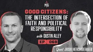 Good Citizens: The Intersection of Faith and Political Responsibility