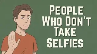 The Psychology Behind People Who Don't Take Pictures