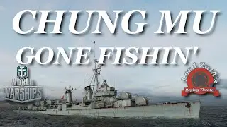 Gone Fishin' - Chung Mu Tier 9 Pan Asian DD Crash Zone Alpha North Spawn World of Warships