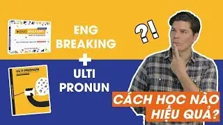 Hướng dẫn học kết hợp Eng Breaking v&agrave; Ulti Pronun