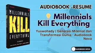 Millennials Kill Everything - Yuswohady | Generasi Milenial dan Transformasi Dunia - Audiobook Nova