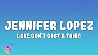 Jennifer Lopez - Love Don't Cost A Thing