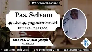 TPM Messages | Pas. Selvam Funeral Message | English,Tamil