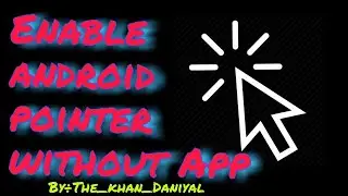 How to Show Touch Pointer in Android Screen [Hindi - हिंदी] The_khan_Daniyal__Mouse pointer__