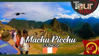 MACHU PICCHU 360 - CUSCO - TOUR TIME 🇵🇪