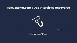 Probation Officer : Job Interviews Uncovered