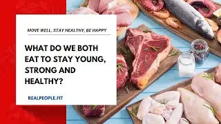 What Do We Both Eat to Stay Young, Strong and Healthy at 70 years old?