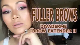 FULLER BROWS WITH DIVADERME BROW EXTENDER II DEMO AND REVIEW | ARREM