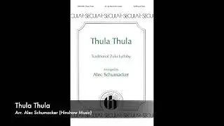 Thula Thula - Alec Schumacker - SATB