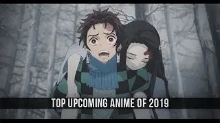 Top Upcoming Anime of 2019